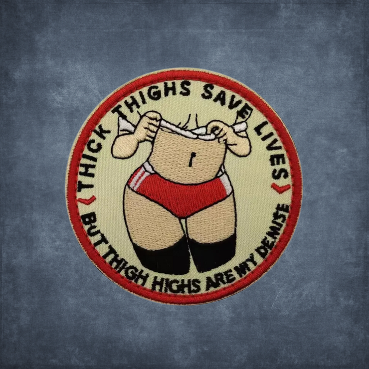 THICK THIGHS SAVE LIVES PATCH