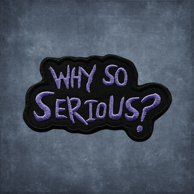 WHY SO SERIOUS? PATCH
